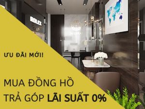 Trả góp đồng hồ Chính hãng