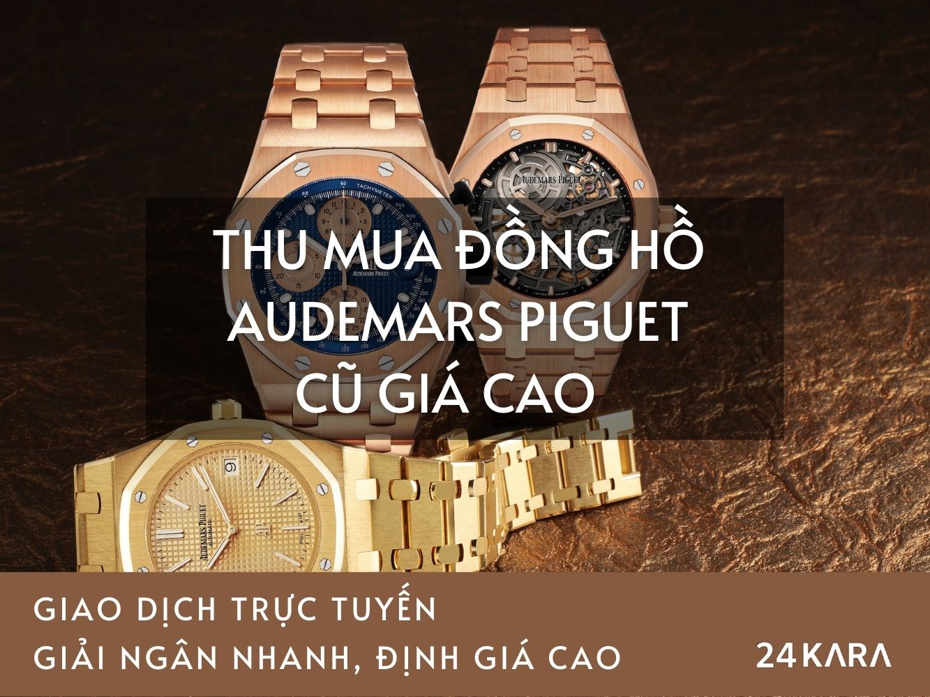 Thu mua đồng hồ Audemars Piguet cũ giá cao tại 24Kara