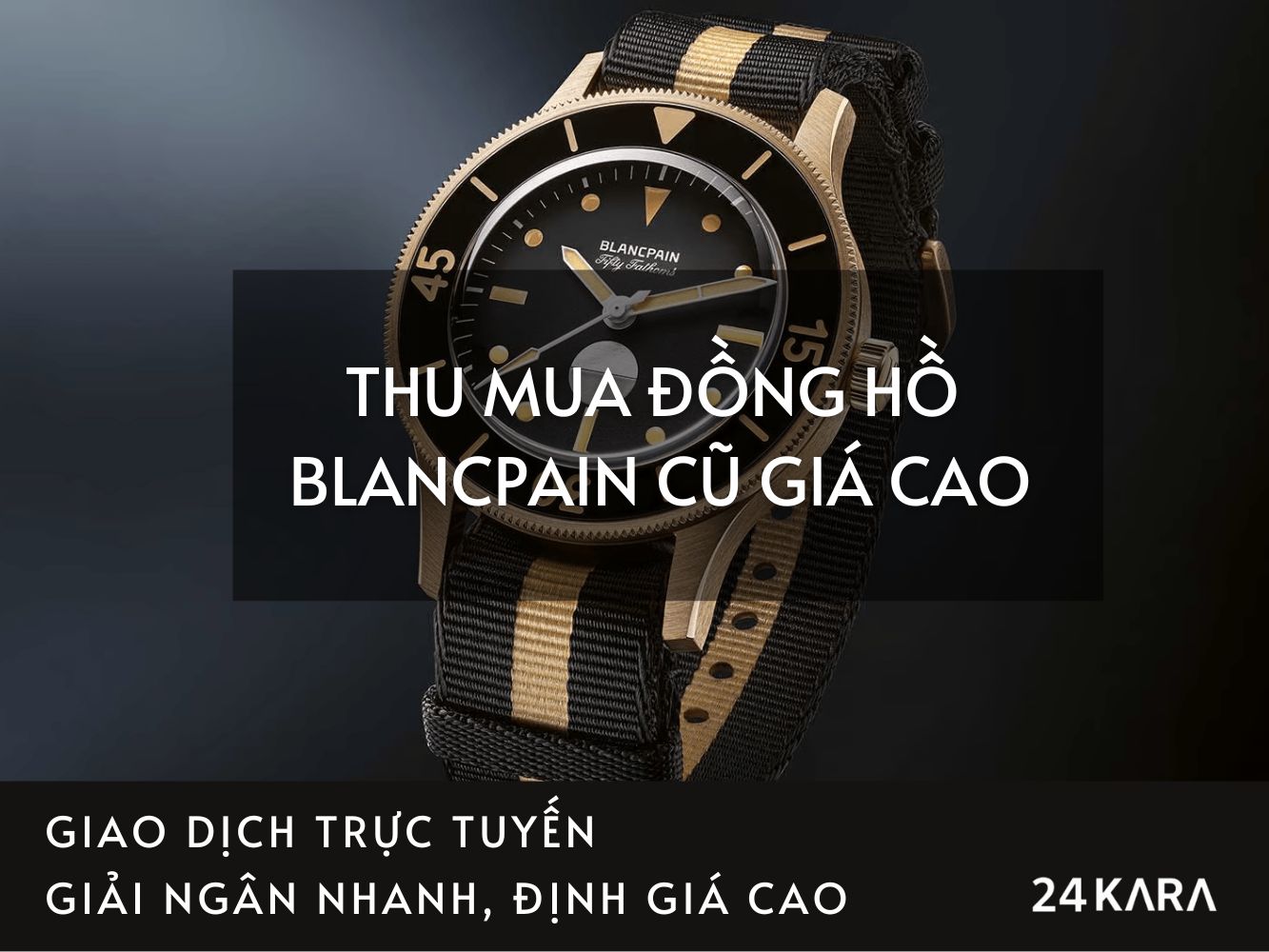 Thu mua đồng hồ Blancpain cũ giá cao tại 24Kara