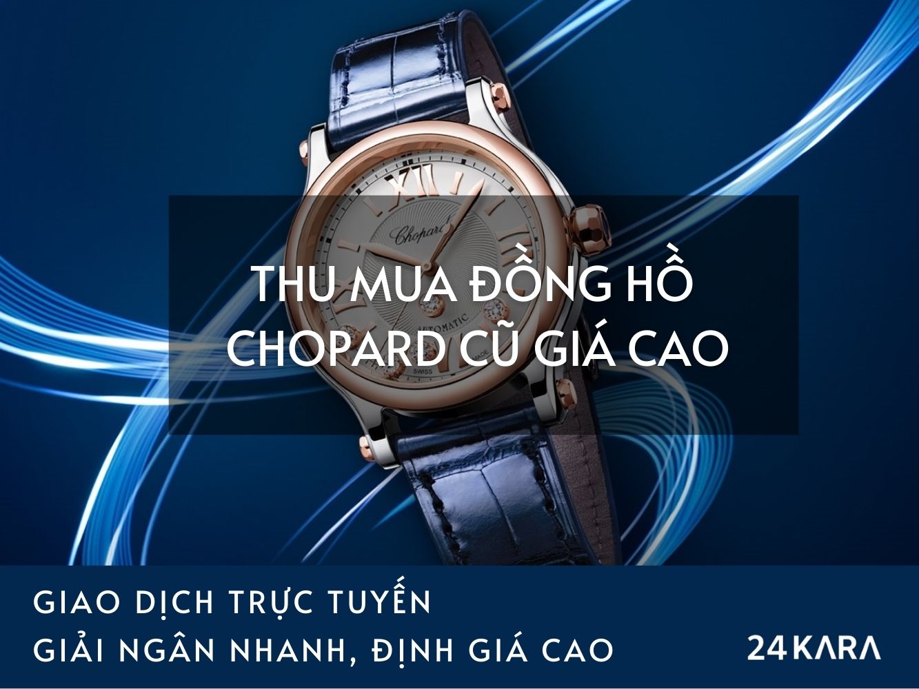 Thu mua đồng hồ Chopard cũ giá cao tại 24Kara